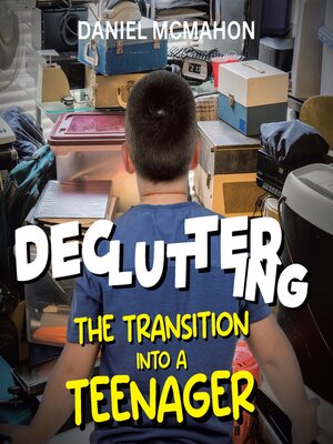 cover image of Decluttering the Transition Into a Teenager